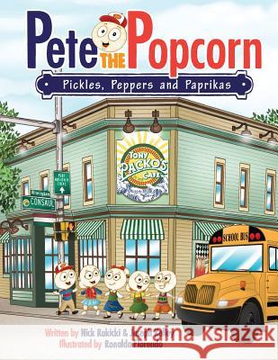 Pete the Popcorn: Pickles, Peppers and Paprikas MR Nick Rokicki MR Joseph Kelley MR Ronaldo Florendo 9780692498316 Sarviol Publishing - książka