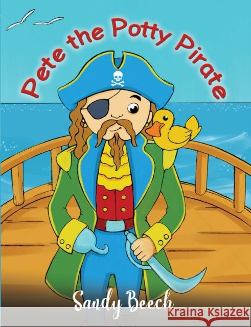 Pete the Potty Pirate Sandy Beech 9781398427341 Austin Macauley - książka