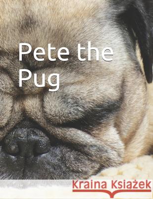 Pete the Pug J. W 9781672360906 Independently Published - książka