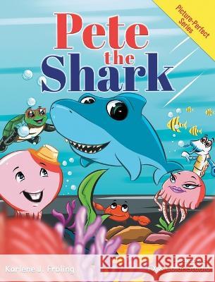 Pete the Shark Karlene J Froling   9781954746022 Kay's Heart, LLC - książka