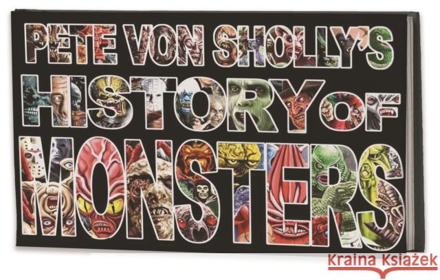 Pete Von Sholly's History of Monsters Mr. Pete Von Sholly 9781951038014 Clover Press - książka