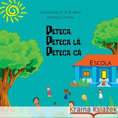 Peteca, Peteca Lá, Peteca Cá Melo Gilcerlandia 9786526600702 Clube de Autores - książka