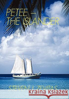Petee - The Islander: Petee Zevitas, Steven J. 9781450273220 iUniverse.com - książka