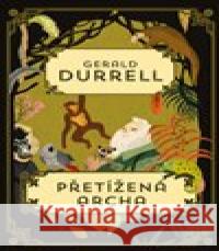 Přetížená archa Gerald Durrell 9788088445036 Zeď - książka