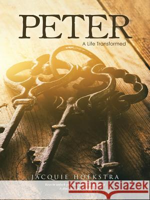 Peter: A Life Transformed Jacquie Hoekstra 9781512798104 Westbow Press - książka