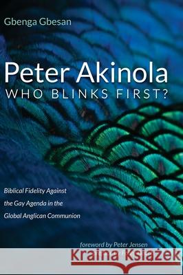 Peter Akinola: Who Blinks First? Gbenga Gbesan Peter Jensen Foley Beach 9781725264649 Resource Publications (CA) - książka