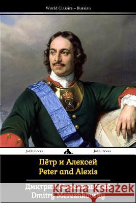 Peter and Alexis Dmitry Merezhkovsky 9781784352141 Jiahu Books - książka