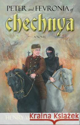 Peter and Fevronia of Chechnya Henry William Kalweit 9781503060302 Createspace - książka