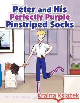 Peter and His Perfectly Purple Pinstriped Socks Tricia Johnson 9781982267643 Balboa Press - książka