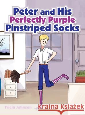 Peter and His Perfectly Purple Pinstriped Socks Tricia Johnson 9781982269869 Balboa Press - książka