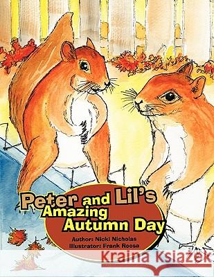 Peter and Lil's Amazing Autumn Day Nicki Nicholas 9781426960475 Trafford Publishing - książka