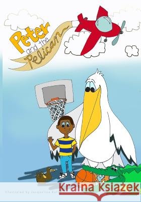 Peter and the Pelican Big Boot Books Jacqueline Kulla 9780985199814 Big Boot Books - książka
