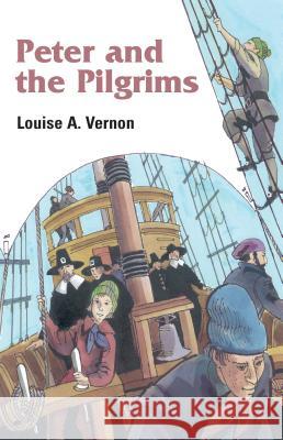 Peter and the Pilgrims Louise A. Vernon 9780836192261 Herald Press - książka