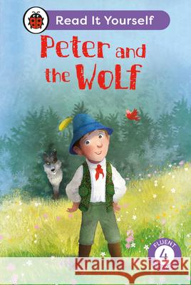 Peter and the Wolf: Read It Yourself - Level 4 Fluent Reader Ladybird 9780241563885 Penguin Random House Children's UK - książka