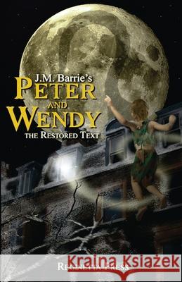 Peter and Wendy: The Restored Text (Annotated) James Matthew Barrie Peter Vo Andrea Jones 9780982371428 Reginetta Press LLC - książka