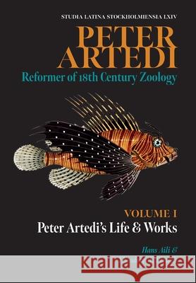 Peter Artedi: Peter Artedi's Life and Works Hans L. G. Aili Theodore W. Pietsch 9789176352434 Stockholm University Press - książka