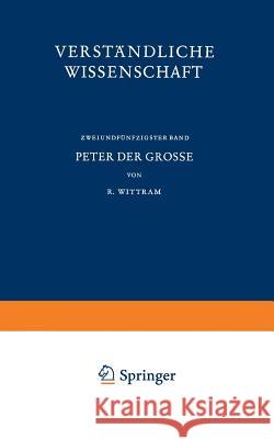 Peter Der Grosse: Der Eintritt Russlands in Die Neuzeit Wittram, Reinhard 9783642946400 Springer - książka