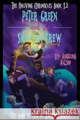 Peter Green and the Skeleton Crew Angelina Amy Allsop   9781088052259 Traveling Monsters Publishing House - książka