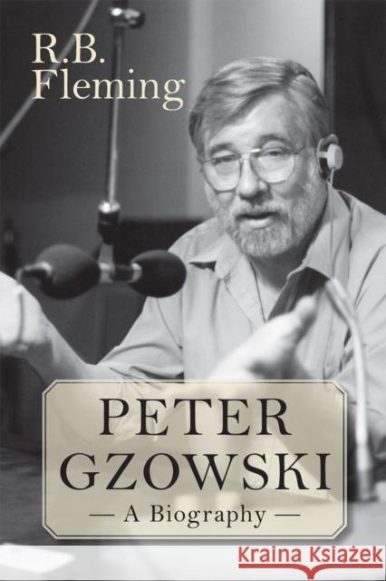 Peter Gzowski: A Biography Rae Fleming 9781554887200 Dundurn Group - książka