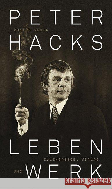 Peter Hacks - Leben und Werk Weber, Ronald 9783359013716 Eulenspiegel - książka