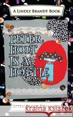 Peter Holt Is A Hottie Szymanski, Aften Brook 9780989506441 Brooks Books - książka