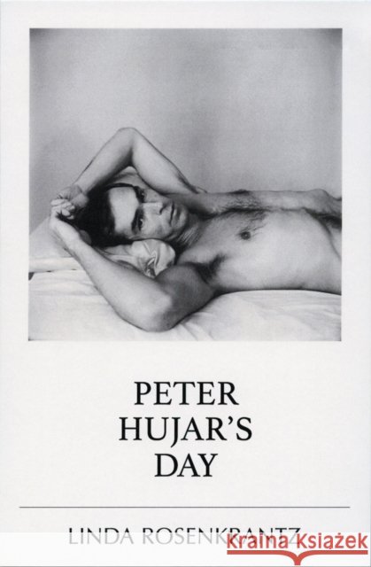 Peter Hujar's Day Linda Rosenkrantz 9781639442676 Primedia eLaunch LLC - książka