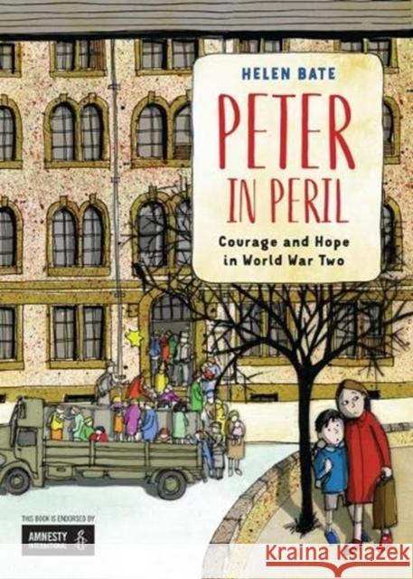 Peter in Peril: Courage and Hope in World War Two Helen Bate   9781910959039 Otter-Barry Books Ltd - książka