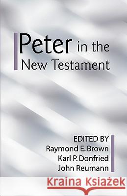 Peter in the New Testament: A Collaborative Assessment by Protestant and Roman Catholic Scholars Brown, Raymond Edward 9781579109141 Wipf & Stock Publishers - książka