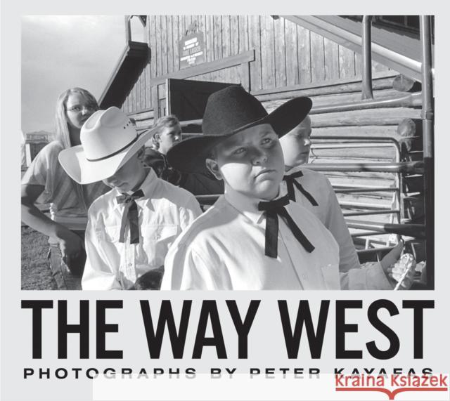 Peter Kayafas: The Way West Peter Kayafas Rick Bass 9780979776830 Purple Martin Press - książka