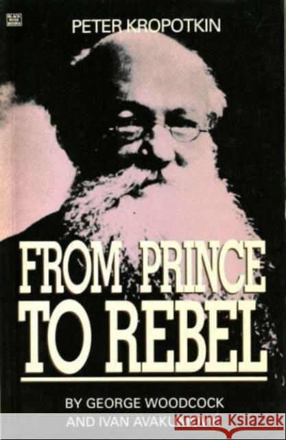 Peter Kropotkin: From Prince to Rebel Woodcock, George 9780921689614 Black Rose Books - książka