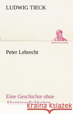 Peter Lebrecht Tieck, Ludwig 9783842415218 TREDITION CLASSICS - książka