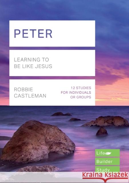 Peter (Lifebuilder Study Guides): Learning to be like Jesus Robbie Castleman   9781783598076 Inter-Varsity Press - książka