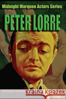 Peter Lorre G. Svehla 9781887664301 Midnight Marquee Press,U.S. - książka
