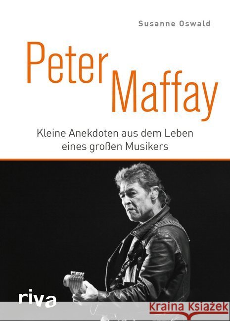 Peter Maffay : Kleine Anekdoten aus dem Leben eines großen Musikers Oswald, Susanne 9783742311443 riva - książka