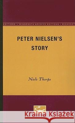 Peter Nielsen's Story Niels Thorpe 9780816659760 University of Minnesota Press - książka