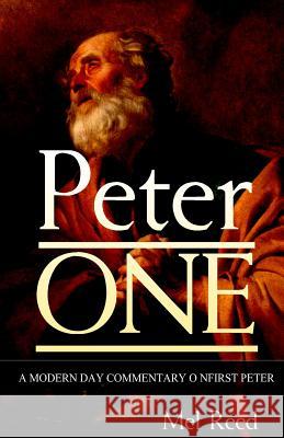 Peter ONE: A Modern Day Commentary on First Peter Reed, Mel 9780989434102 Optimus Training - książka