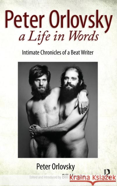 Peter Orlovsky, a Life in Words: Intimate Chronicles of a Beat Writer Peter Orlovsky Bill Morgan 9781612055824 Paradigm Publishers - książka