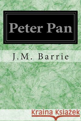 Peter Pan James Matthew Barrie 9781495392115 Createspace - książka