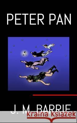 Peter Pan J. M. Barrie 9781543215946 Createspace Independent Publishing Platform - książka