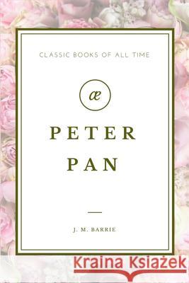 Peter Pan J. M. Barrie 9781548081942 Createspace Independent Publishing Platform - książka