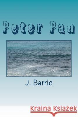 Peter Pan James Matthew Barrie 9781984380630 Createspace Independent Publishing Platform - książka