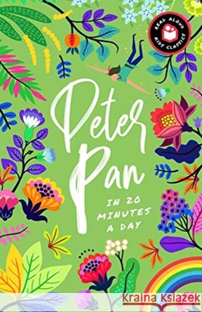 Peter Pan in 20 Minutes a Day: A Read-With-Me Book with Discussion Questions, Definitions, and More! Bushel & Peck Books 9781952239687 Bushel & Peck Books - książka
