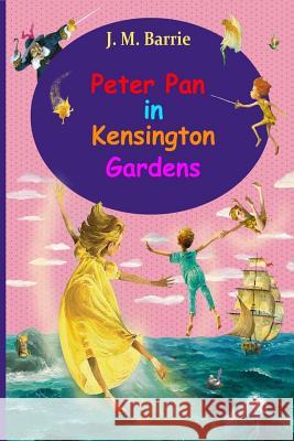 Peter Pan in Kensington Gardens James Matthew Barrie 9781519314697 Createspace - książka