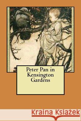 Peter Pan in Kensington Gardens J. M. Barrie G-Ph Ballin 9781539604419 Createspace Independent Publishing Platform - książka