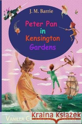 Peter Pan in Kensington Gardens James Matthew Barrie 9781721057238 Createspace Independent Publishing Platform - książka