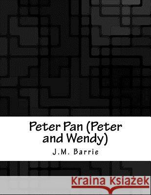 Peter Pan (Peter and Wendy) J. M. Barrie 9781979084826 Createspace Independent Publishing Platform - książka