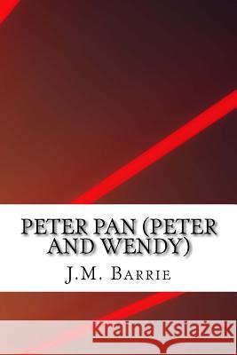 Peter Pan (Peter and Wendy) James Matthew Barrie 9781984336682 Createspace Independent Publishing Platform - książka