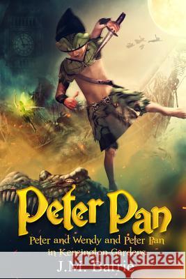 Peter Pan: Peter and Wendy and Peter Pan in Kensington Gardens James Matthew Barrie 9781507614938 Createspace - książka
