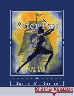 Peter Pan: Peter Pan and Wendy James M. Barrie Andrea Gouveia 9781535449007 Createspace Independent Publishing Platform - książka