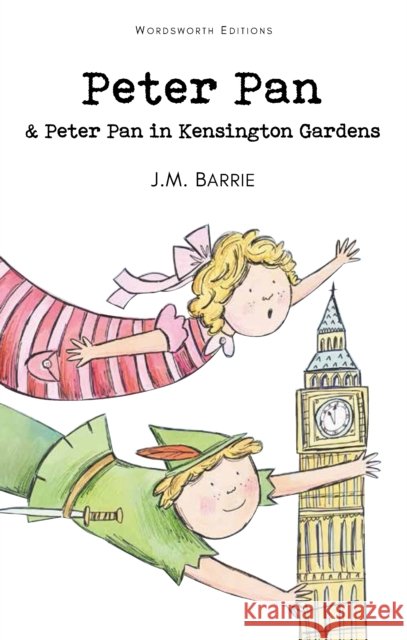 Peter Pan & Peter Pan in Kensington Gardens J.M. Barrie 9781853261206 Wordsworth Editions Ltd - książka